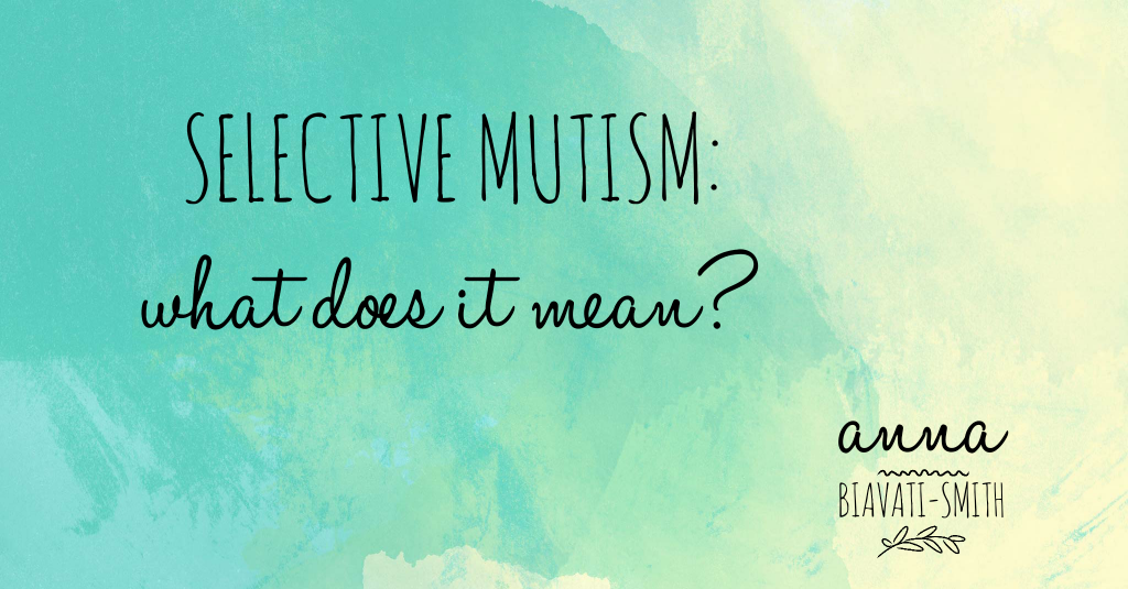 Selective Mutism: What does it mean?